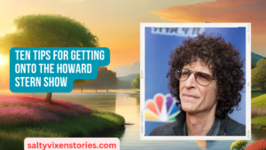 Ten Tips for Getting onto the Howard Stern Show