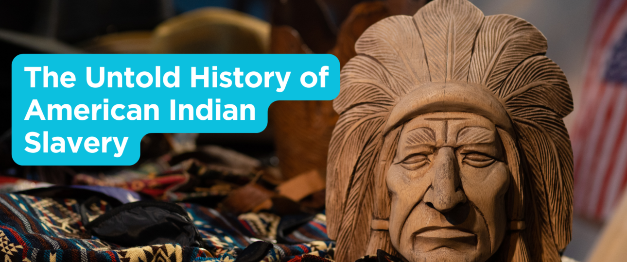 The Untold History of American Indian Slavery