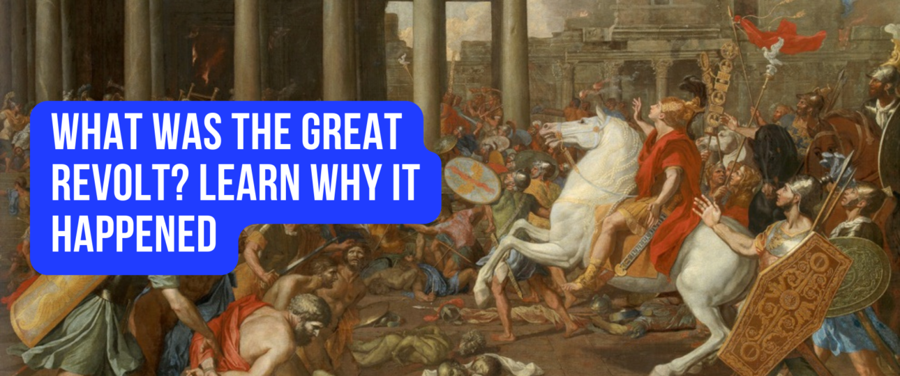 What Was the Great Revolt Learn Why it Happened