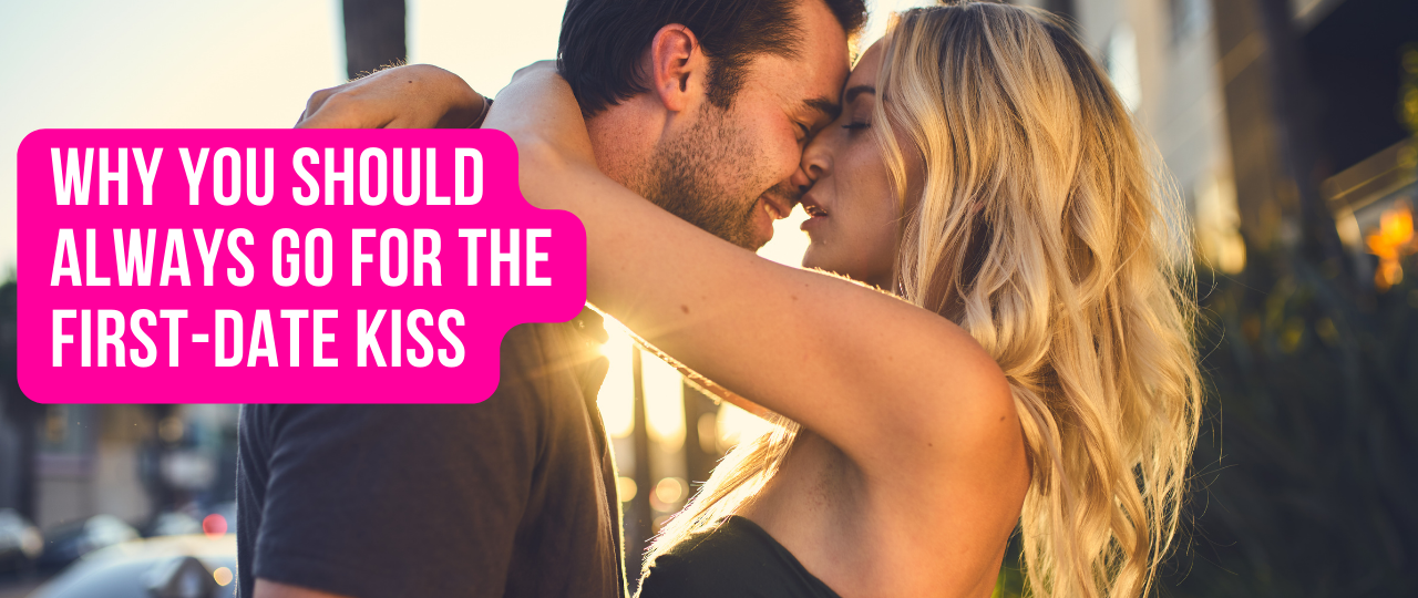 Why You Should Always Go for the First Date Kiss