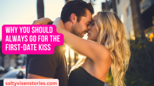 Why You Should Always Go for the First-Date Kiss
