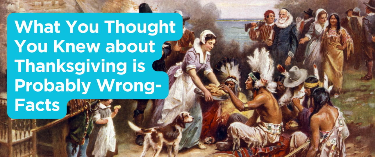 facts you didnt learn in school about thanksgiving