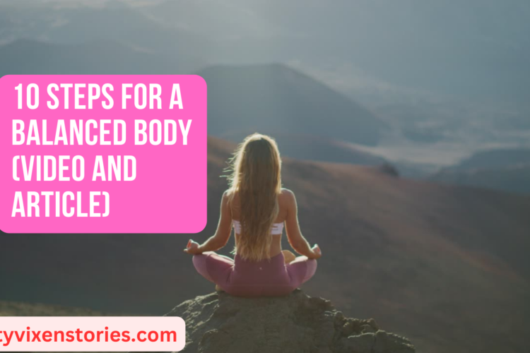 10 Steps for a Balanced Body VIDEO and article