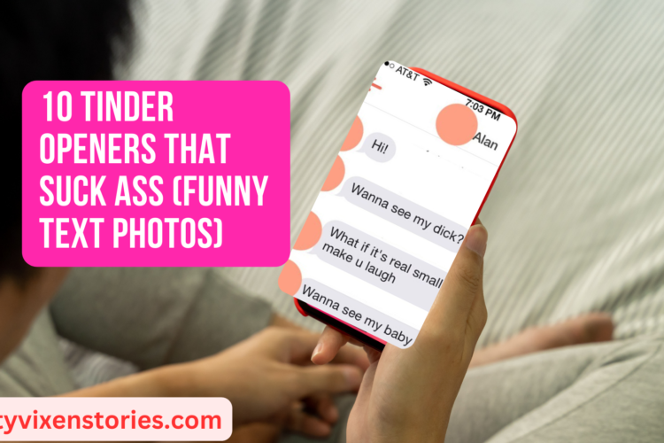 10 Tinder Openers That SUCK ASS funny Text photos