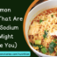 15 Common Foods That Are High in Sodium Some Might Surprise You