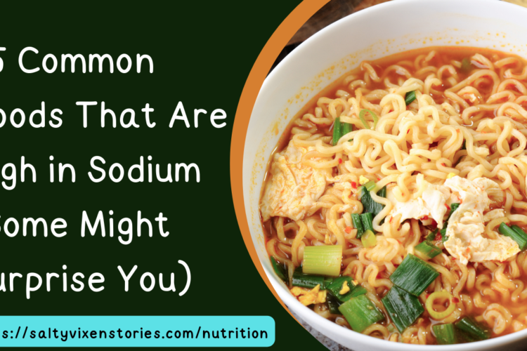 15 Common Foods That Are High in Sodium Some Might Surprise You