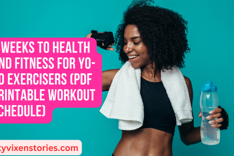4 Weeks to Health and Fitness for Yo Yo Exercisers PDF Printable Workout Schedule