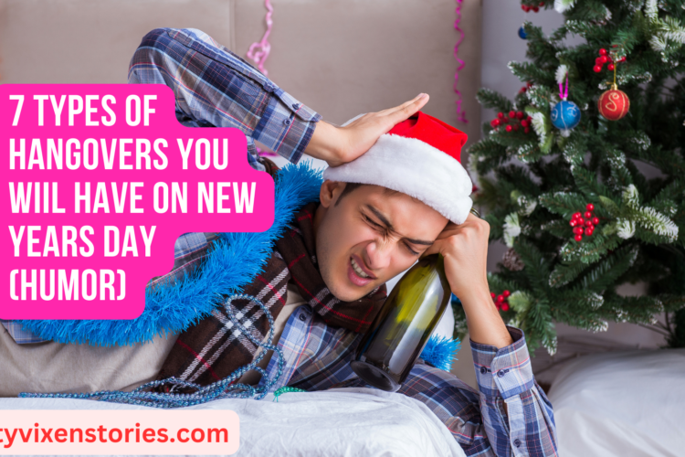 7 Types of Hangovers You WiIl Have on New Years Day Humor