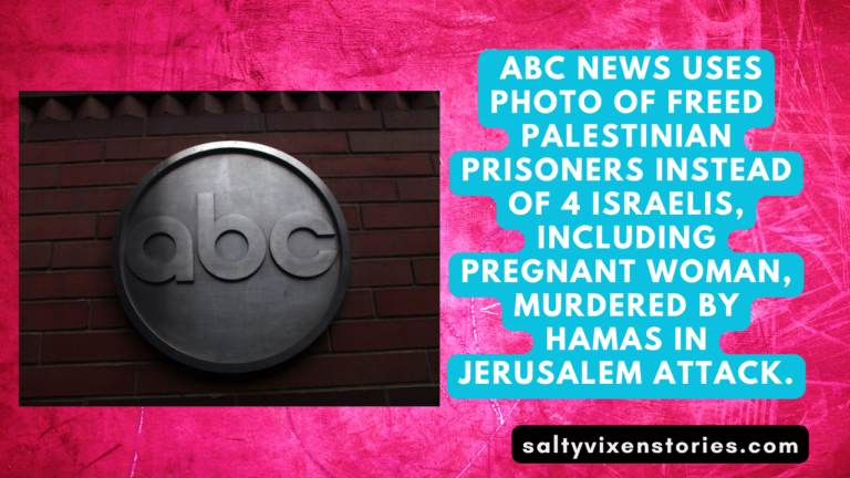  ABC News Uses Photo of Freed Palestinian Prisoners instead of 4 Israelis, Including Pregnant Woman, Murdered By Hamas In Jerusalem Attack.