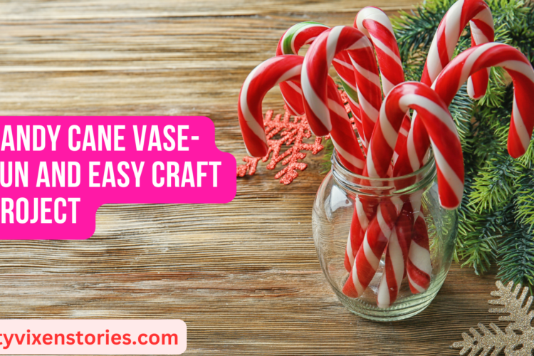 Candy Cane Vase Fun and Easy Craft Project