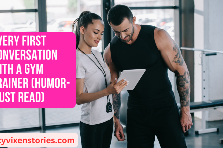 Every First Conversation with a Gym Trainer Humor Must Read