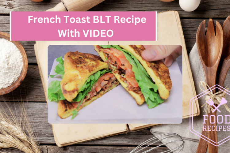 French Toast BLT Rcipe with VIDEO