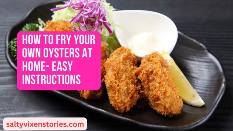 How to Fry Your Own Oysters At Home- Easy Instructions