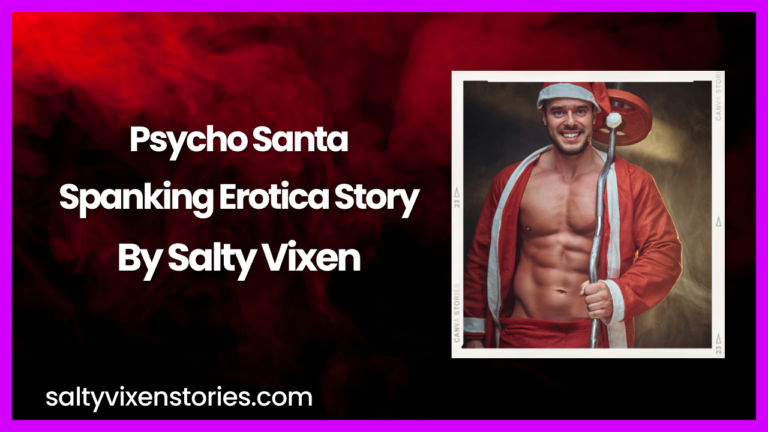 Psycho Santa Spanking Erotica Story by Salty Vixen