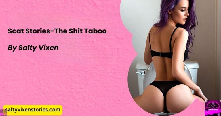Scat Stories-The Shit Taboo by Salty Vixen
