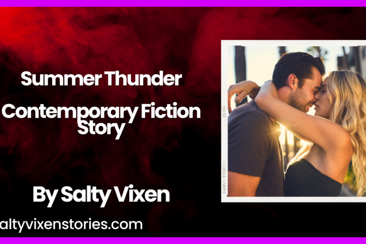 Summer Thunder Contemporary Fiction Story by Salty Vixen
