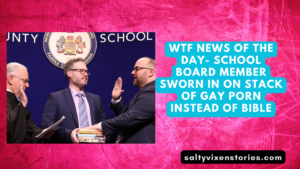 WTF News of the day-School Board Member Sworn In On Stack Of Gay Porn Instead Of Bible