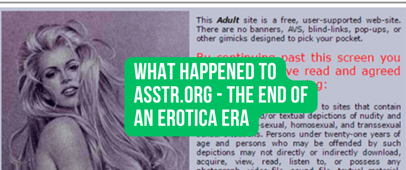 What Happened to ASSTR.ORG The end of an Erotica Era