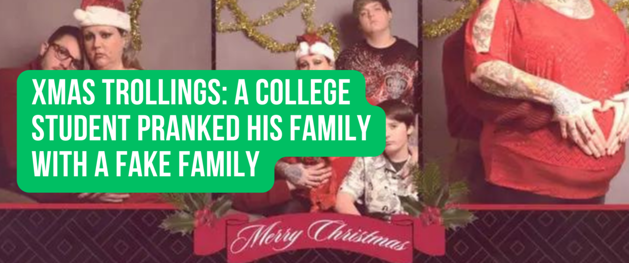 Xmas Trollings A College Student Pranked His Family With a Fake Family
