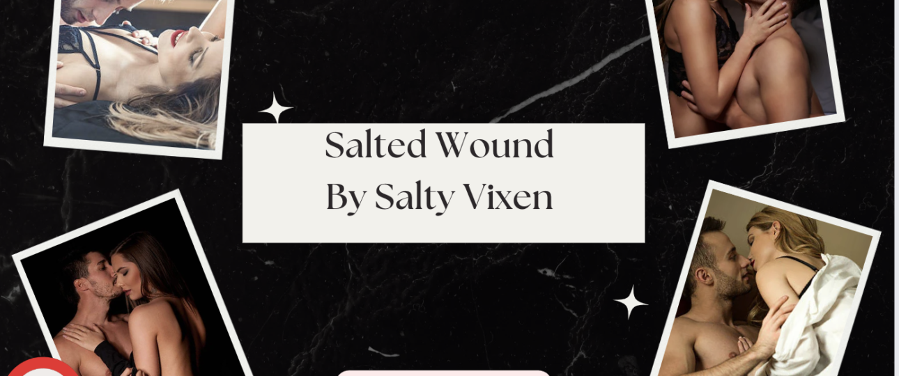 salted wound by salty vixen