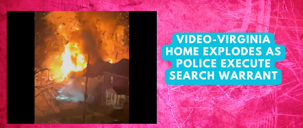 video virginia home explodes as police execute search warrant