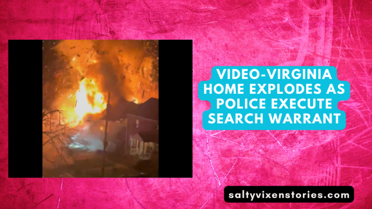 VIDEO-Virginia Home Explodes As Police Execute Search Warrant
