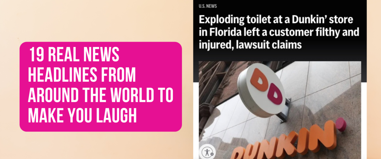 19 REAL News Headlines From Around the World to Make You Laugh