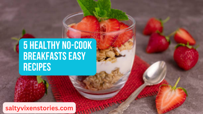 5 Healthy No-Cook Breakfasts Easy Recipes