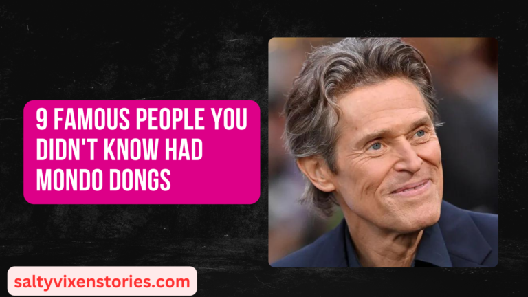 9 Famous People You Didn’t Know Had Mondo Dongs