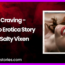 A Craving Audio Erotica Story by Salty Vixen