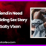 A Friend in Need Cuckolding Sex Story by Salty Vixen