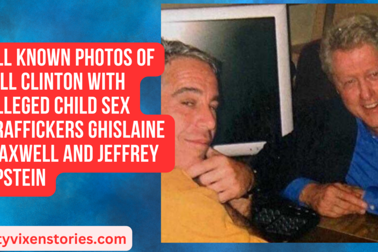 All Known Photos of Bill Clinton With Alleged Child Sex Traffickers Ghislaine Maxwell and Jeffrey Epstein