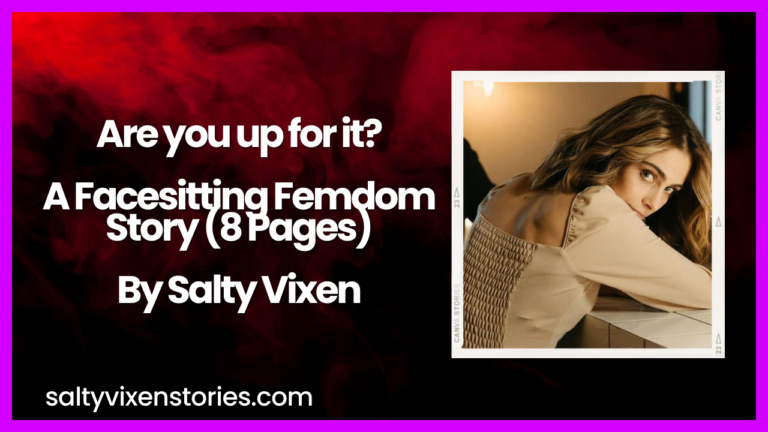Are you up for it? A Facesitting Femdom Story by Salty Vixen