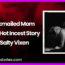 Blackmailed Mom A Very Hot Incest Story by Salty Vixen