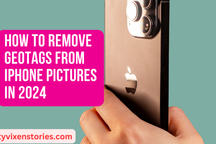 How to Remove Geotags From iPhone Pictures in 2024