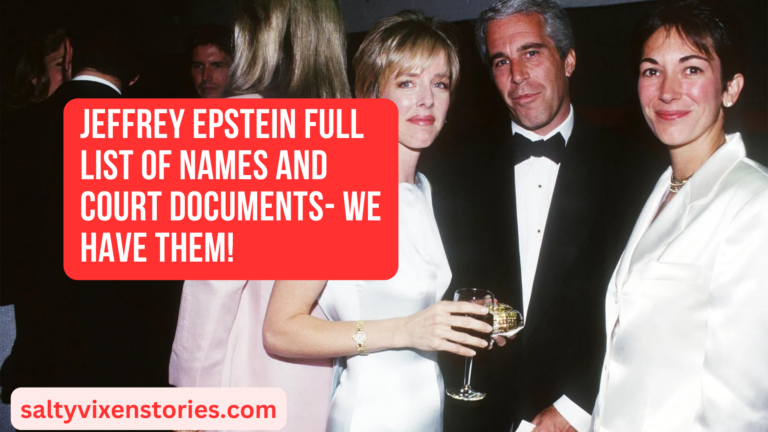 Jeffrey Epstein Full List of Names and Court Documents- We have them!