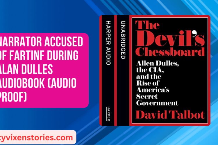 Narrator Accused of Fartinf During Alan Dulles Audiobook Audio proof