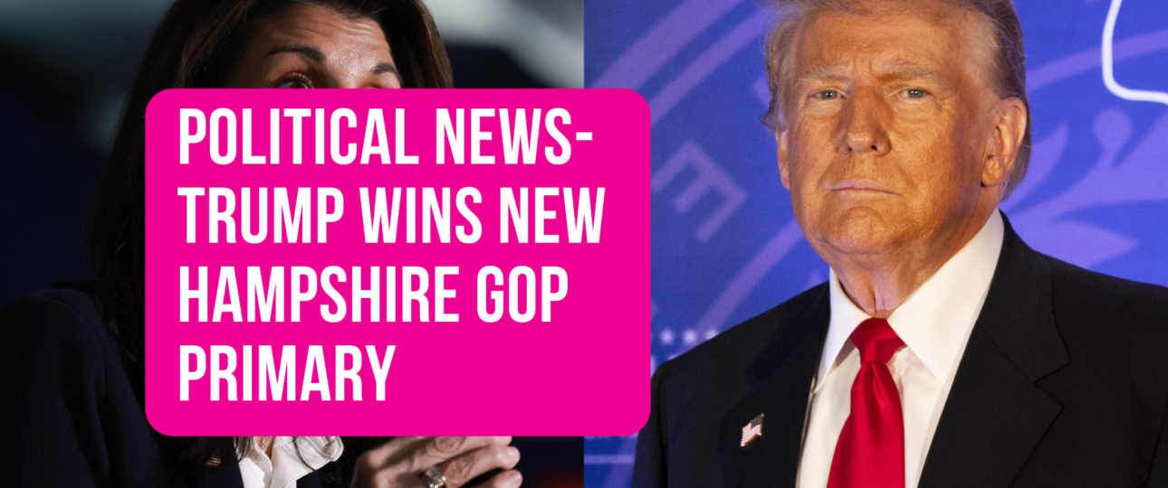 Political News Trump Wins New Hampshire GOP Primary