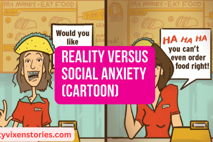 Reality Versus Social Anxiety Cartoon