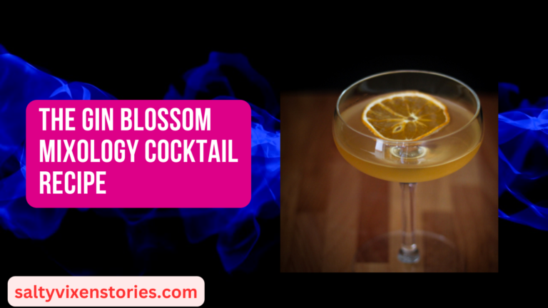The Gin Blossom Mixology Cocktail Recipe