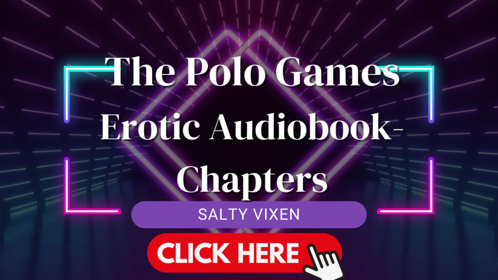 The Polo Games Erotic Audiobook Chapters Full
