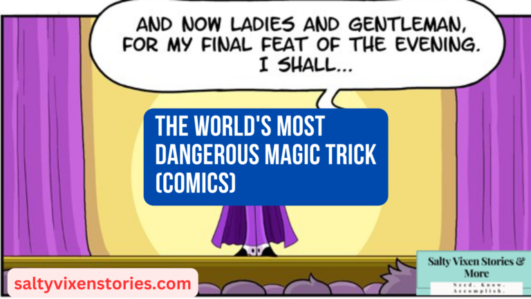 The World’s Most Dangerous Magic Trick (Comics)