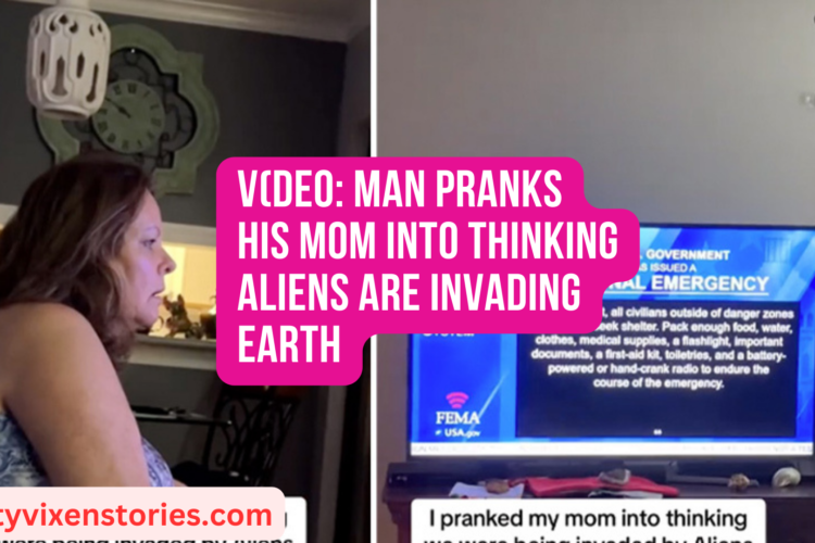 VDEO Man Pranks His Mom Into Thinking Aliens Are Invading Earth