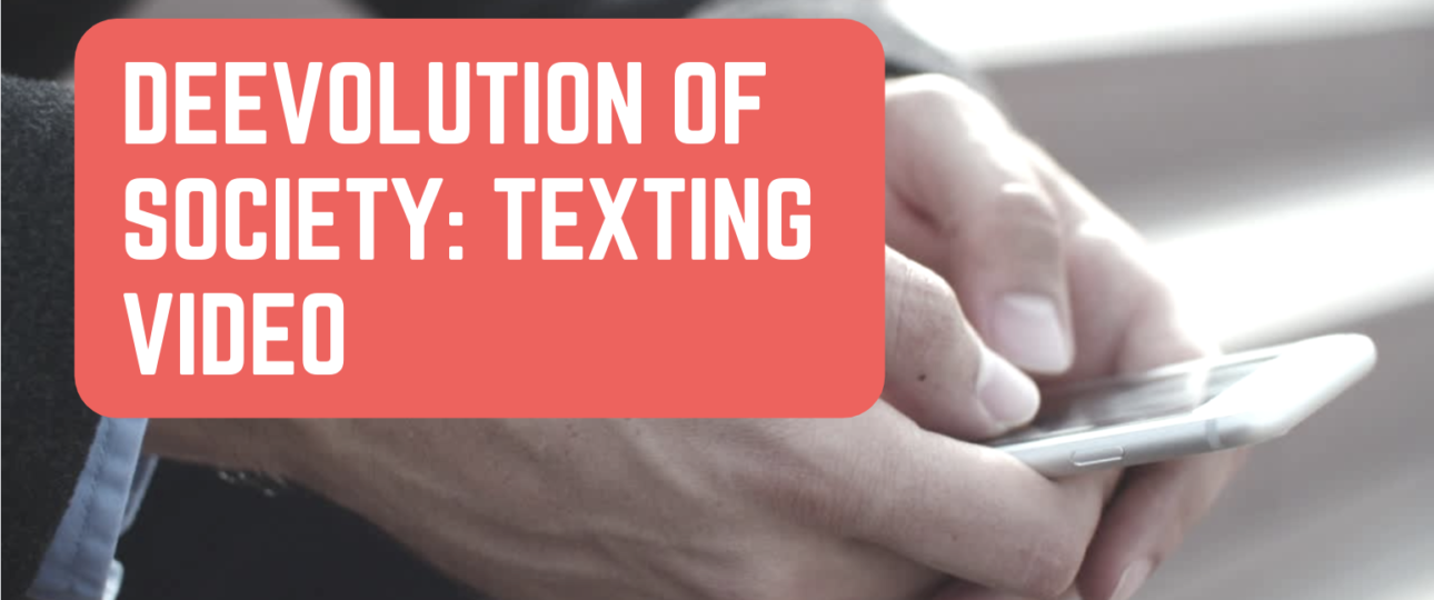 deevolution of society texting video