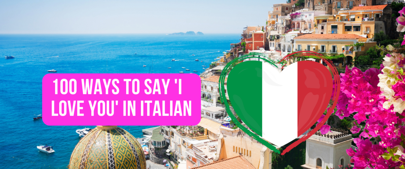 100 Ways to Say I Love You in Italian