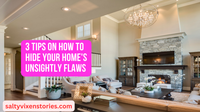 3 Tips on How to Hide Your Home’s Unsightly Flaws