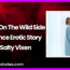 A Walk On The Wild Side Romance Erotic Story by Salty Vixen