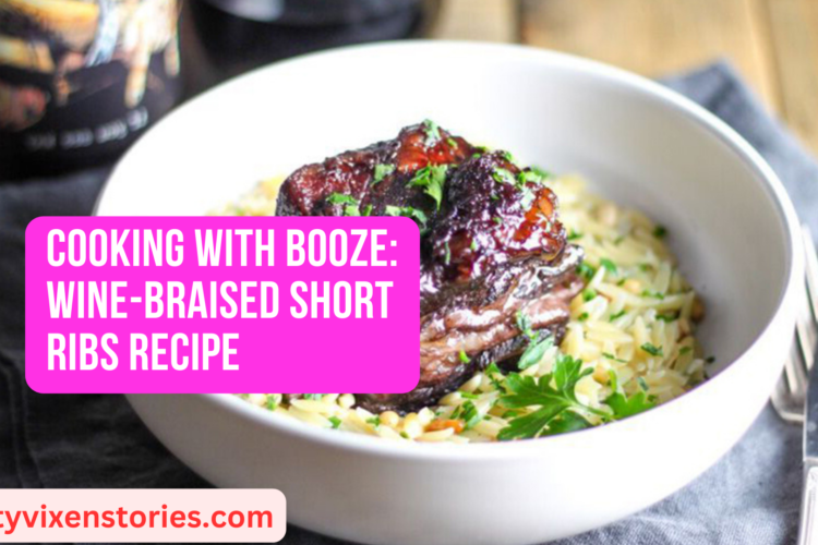 Cooking with Booze Wine Braised Short Ribs Recipe