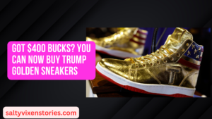 Got 0 Bucks? You can Now Buy Trump Golden Sneakers