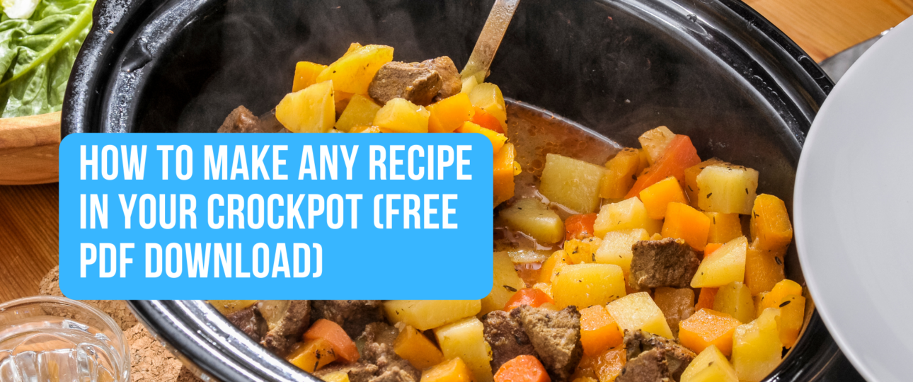 How to Make Any Recipe in Your Crockpot FREE PDF download
